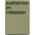 Wallfahrten Im Mittelalter