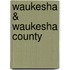 Waukesha & Waukesha County