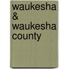 Waukesha & Waukesha County door Rand Mcnally A. Company
