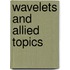 Wavelets and Allied Topics