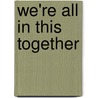 We'Re All In This Together door Jess Miller