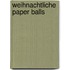 Weihnachtliche Paper Balls