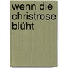 Wenn die Christrose blüht by Christian Signol