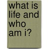 What Is Life And Who Am I? door J.T. Owens