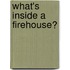 What's Inside a Firehouse?