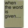 When The Word Is Given.... door Louis E. Lomax