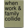 When Work & Family Collide door Andy Stanley