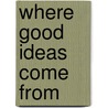 Where Good Ideas Come From by Steven Johnson