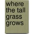 Where The Tall Grass Grows