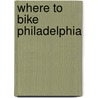 Where to Bike Philadelphia door Ms Julie Lorch