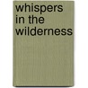 Whispers in the Wilderness door Colleen L. Reece