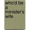 Who'd Be a Minister's Wife door Heather Tinker