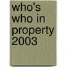 Who's Who in Property 2003 door E. Estates Gazette