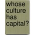 Whose Culture Has Capital?