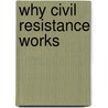 Why Civil Resistance Works by Maria Stephan