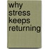 Why Stress Keeps Returning