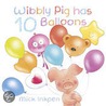 Wibbly Pig Has 10 Balloons door Mr Mick Inkpen