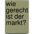 Wie Gerecht Ist Der Markt?