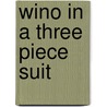 Wino In A Three Piece Suit door Vincent Seplesky