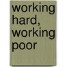 Working Hard, Working Poor door Gary S. Fields