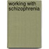 Working With Schizophrenia