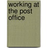 Working at the Post Office by Katie Marsico
