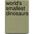 World's Smallest Dinosaurs