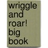 Wriggle And Roar! Big Book