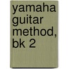 Yamaha Guitar Method, Bk 2 door Ron Manus