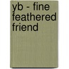 Yb - Fine Feathered Friend door Jamila Gavin