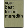 Your Best Friend, Meredith by Melissa Glenn Haber