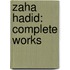 Zaha Hadid: Complete Works