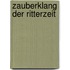 Zauberklang der Ritterzeit