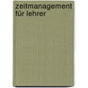 Zeitmanagement für Lehrer door Rainer Mittelstädt