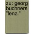 Zu: Georg Buchners "Lenz."