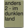 anders 2 - Im dunklen Land door Wolfgang Hohlbein