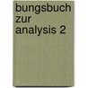 bungsbuch zur Analysis 2 door Otto Forster