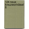 124 neue Kreuzworträtsel 6 by Unknown