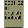 2001-02 In English Football by John McBrewster