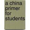 A China Primer For Students door Joseph D. Wilcox