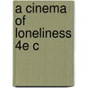 A Cinema Of Loneliness 4e C door Robert Kolker