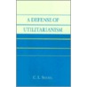A Defense Of Utilitarianism by C.L. Sheng