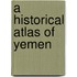 A Historical Atlas of Yemen