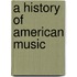 A History Of American Music