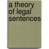 A Theory Of Legal Sentences by Manuel Atienza