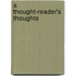 A Thought-Reader's Thoughts