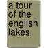 A Tour Of The English Lakes