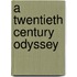 A Twentieth Century Odyssey