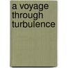 A Voyage Through Turbulence door Peter A. Davidson