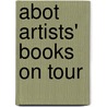 Abot Artists' Books On Tour door Martina Kandeler-Fritsch